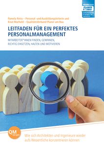 Mitarbeiter*innen finden, gewinnen, richtig einssetzen, halten und motivieren - Leitfaden für ein perfektes Personalmanagement Mitarbeiter*innen finden, gewinnen, richtig einssetzen, halten und motivieren - Leitfaden für ein perfektes Personalmanagement